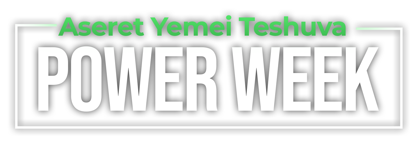 Aseret Yemei Teshuva Power Week